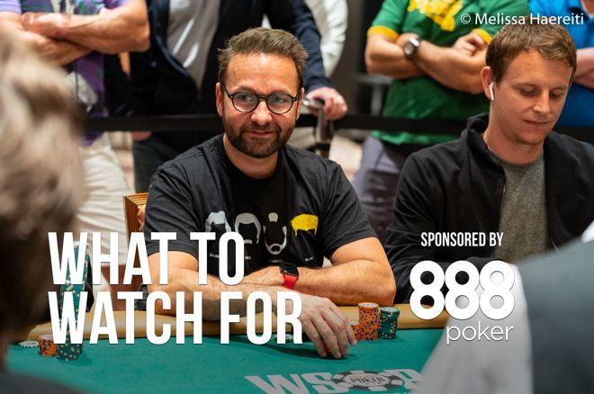 WSOP Day2：Daniel Negreanu有望斩获第7条WSOP金手链